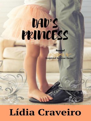 Dad''s Princess by Lídia Craveiro